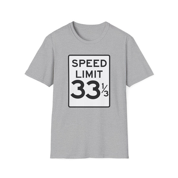 Speed Limit 33 1/3 T Shirt (Mid Weight) | Soul-Tees.us