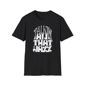 Talking All That Jazz T Shirt (Mid Weight) | Soul-Tees.us - Soul-Tees.us