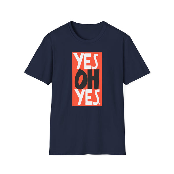 Yes Oh Yes T Shirt (Mid Weight) | Soul-Tees.us