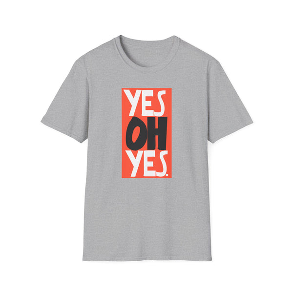 Yes Oh Yes T Shirt (Mid Weight) | Soul-Tees.us