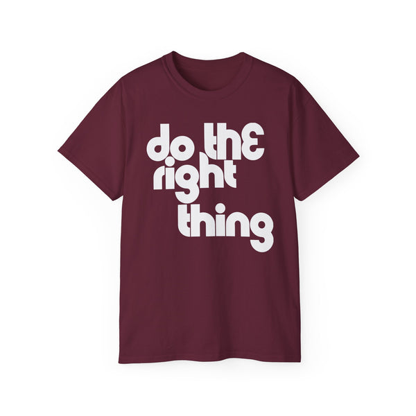 Do The Right Thing T Shirt (Heavyweight)