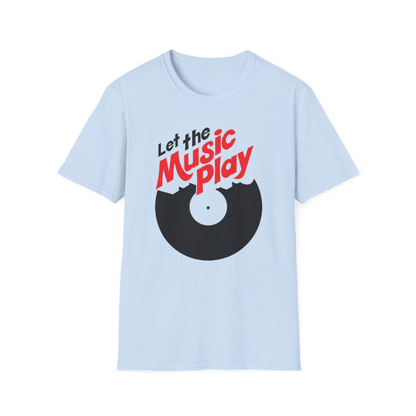 Let The Music Play T Shirt (Mid Weight) | Soul-Tees.us - Soul-Tees.us