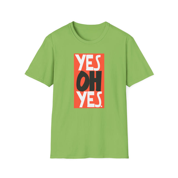 Yes Oh Yes T Shirt (Mid Weight) | Soul-Tees.us