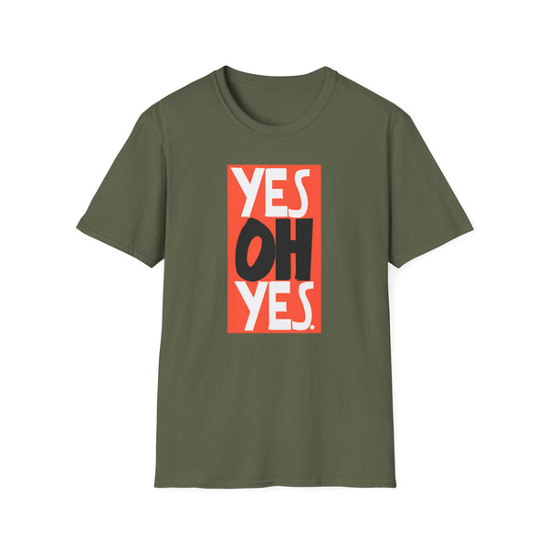 Yes Oh Yes T Shirt (Mid Weight) | Soul-Tees.us