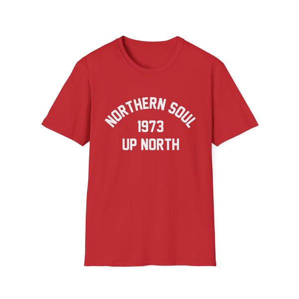 Northern Soul Up North 1973 T Shirt (Mid Weight) | Soul-Tees.us - Soul-Tees.us