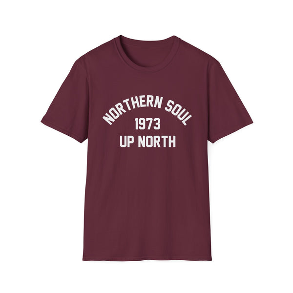 Northern Soul Up North 1973 T Shirt (Mid Weight) | Soul-Tees.us - Soul-Tees.us