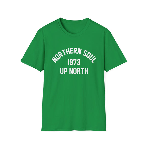 Northern Soul Up North 1973 T Shirt (Mid Weight) | Soul-Tees.us - Soul-Tees.us