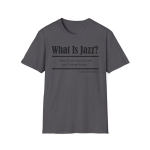What Is Jazz? T Shirt (Mid Weight) | Soul-Tees.us - Soul-Tees.us