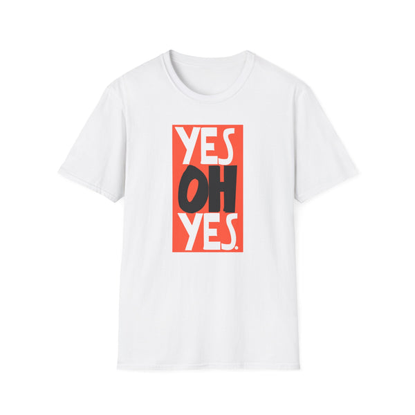 Yes Oh Yes T Shirt (Mid Weight) | Soul-Tees.us